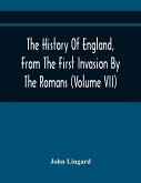 The History Of England, From The First Invasion By The Romans; To The Twenty-Seventh Year Of The Reign Of Charles II (Volume Vii)
