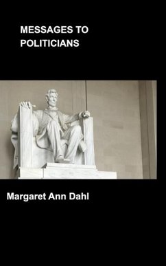 Messages to Politicians - Dahl, Margaret Ann