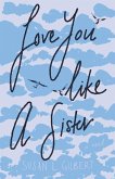 Love You Like A Sister (LYLAS) Love You Like A Sister (LYLAS)