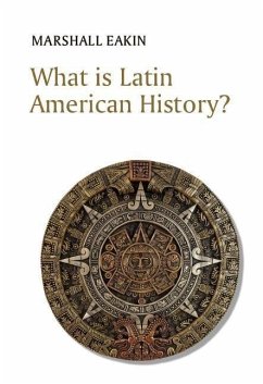 What is Latin American History? - Eakin, Marshall