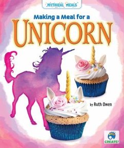 Making a Meal for a Unicorn - Owen, Ruth