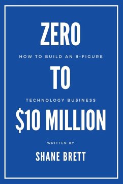 Zero to $10 Million - Brett, Shane