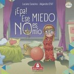 ¡Epa! Ese Miedo No Es Mío: literatura infantil