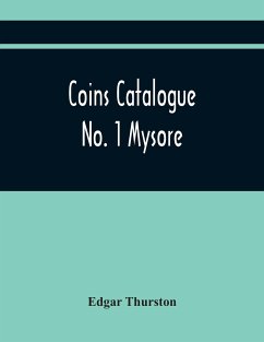Coins Catalogue No. 1 Mysore - Thurston, Edgar