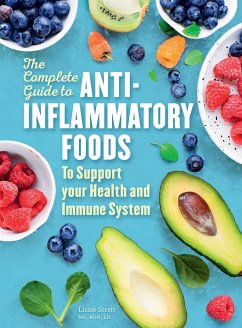 The Complete Guide to Anti-Inflammatory Foods: To Boost Your Health and Immune System - Streit, Lizzie