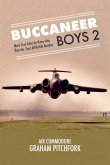 Buccaneer Boys 2: More True Tales by Those Who Flew the 'Last All-British Bomber'