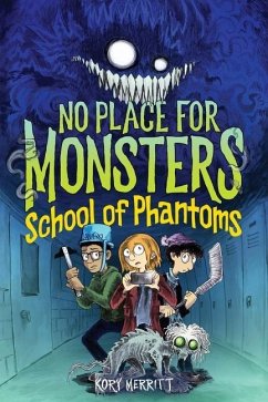 No Place for Monsters: School of Phantoms - Merritt, Kory