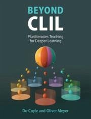 Beyond CLIL - Coyle, Do; Meyer, Oliver