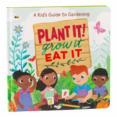 Plant It! Grow It, Eat It - Little Grasshopper Books; Publications International Ltd