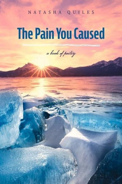 The Pain You Caused: A Book of Poetry The Pain You Caused: A Book of Poetry