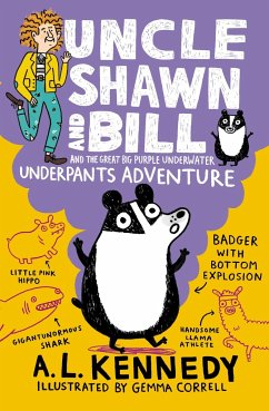 Uncle Shawn and Bill and the Great Big Purple Underwater Underpants Adventure - Kennedy, A. L.