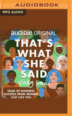 That's What She Said: Tales of Business Success from Women Just Like You - Fraser, Vicky