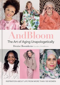 And Bloom The Art of Aging Unapologetically - Boomkens, Denise
