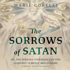 The Sorrows of Satan Lib/E: Or, the Strange Experience of One Geoffrey Tempest, Millionaire - Corelli, Marie