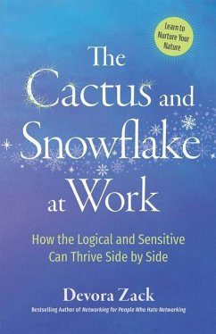 The Cactus and Snowflake at Work: How the Logical and Sensitive Can Thrive Side by Side - Zack, Devora