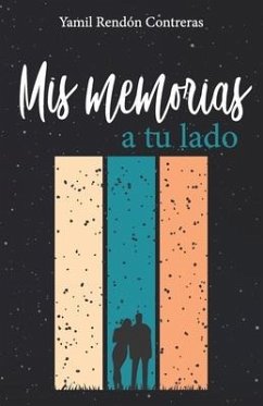 Mis memorias a tu lado - Rendón Contreras, Yamil