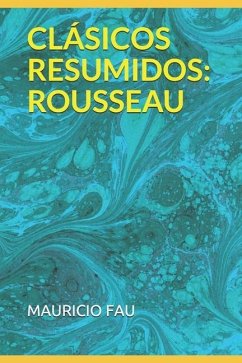 Clásicos Resumidos: Rousseau - Fau, Mauricio