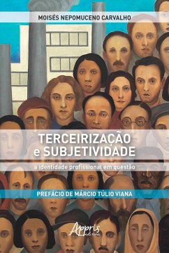 Terceirização e Subjetividade: A Identidade Profissional em Questão (eBook, ePUB) - Carvalho, Moisés Nepomuceno
