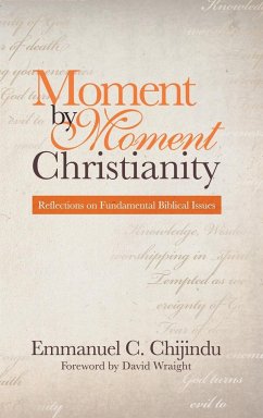 Moment by Moment Christianity - Chijindu, Emmanuel C.