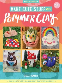 Make Cute Stuff with Polymer Clay - Kommers, Shelley