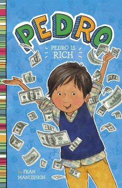 Pedro Is Rich - Manushkin, Fran