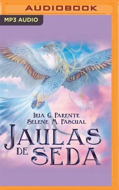 Jaulas de Seda - Parente, Iria G.; Pascual, Selene M.