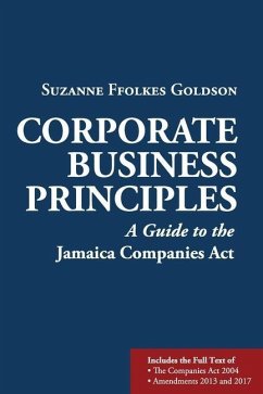 Corporate Business Principles: A Guide to the Jamaica Companies Act - Ffolkes Goldson, Suzanne