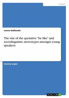 The rise of the quotative &quote;be like&quote; and sociolinguistic stereotypes amongst young speakers