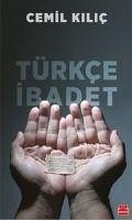 Türkce Ibadet - Kilic, Cemil