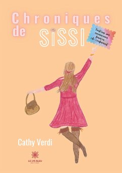 Chroniques de Sissi: Trente ans, pas maman mais femme en (dé-) confinement - Verdi, Cathy
