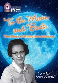 To the Moon and Back: The Story of Katherine Johnson - Agard, Sandra