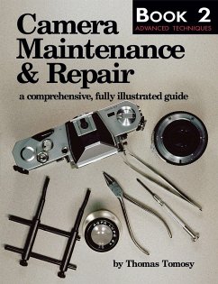 Camera Maintenance & Repair, Book 2: Advanced Techniques - Tomosy, Thomas
