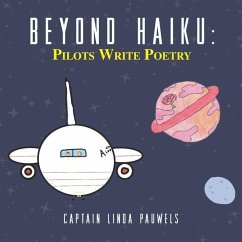 Beyond Haiku: Pilots Write Poetry - Pauwels, Linda