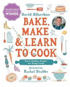 Bake, Make, and Learn to Cook - Atherton, David