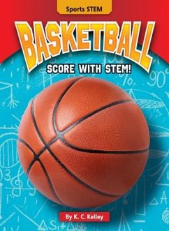 Basketball: Score with Stem! - Kelley, K. C.