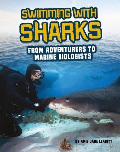Swimming with Sharks: From Adventurers to Marine Biologists - Leavitt, Amie Jane