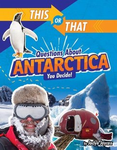 This or That Questions about Antarctica: You Decide! - Jaycox, Jaclyn