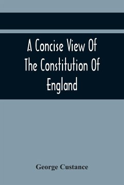 A Concise View Of The Constitution Of England - Custance, George