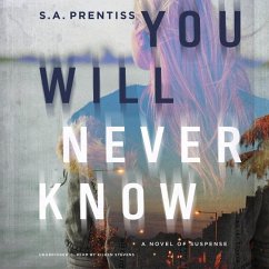 You Will Never Know Lib/E: A Novel of Suspense - Prentiss, Sophia