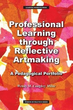 Professional Learning through Reflective Artmaking - Milne, Wendy M