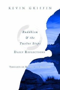 Buddhism & the Twelve Steps Daily Reflections: Thoughts on Dharma and Recovery - Griffin, Kevin