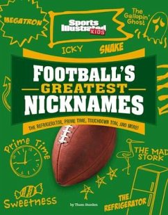 Football's Greatest Nicknames: The Refrigerator, Prime Time, Touchdown Tom, and More! - Storden, Thom