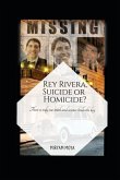 Rey Rivera, Suicide or Homicide?: There is only one truth and science holds the key