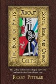 THE BOOK OF FACTS ABOUT SCOTS, IRISH, AND OTHER CELTS