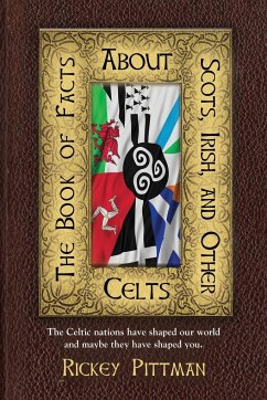 THE BOOK OF FACTS ABOUT SCOTS, IRISH, AND OTHER CELTS - Pittman, Rickey
