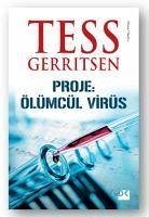 Proje Ölümcül Virüs - Gerritsen, Tess