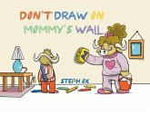 Don't Draw on Mommy's Wall