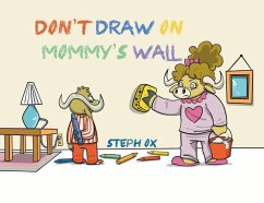 Don't Draw on Mommy's Wall - Ox, Steph