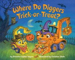 Where Do Diggers Trick-Or-Treat? - Sayres, Brianna Caplan