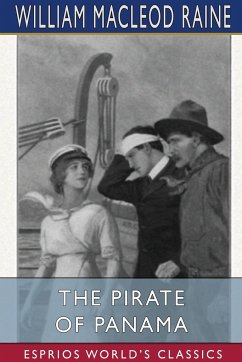 The Pirate of Panama (Esprios Classics) - Raine, William Macleod